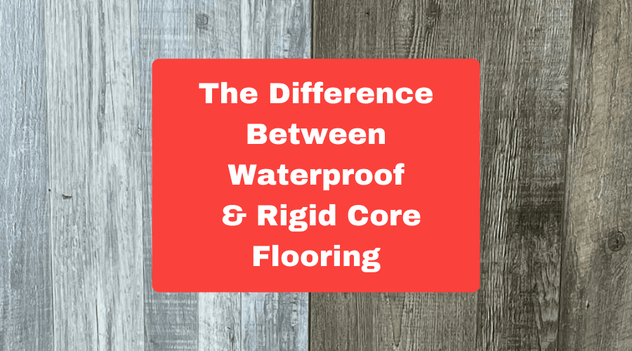 DIY Home Center Outlet the difference between waterproof and rigid core flooring